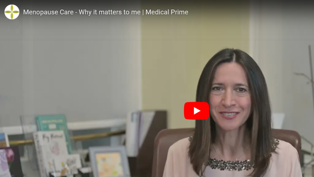 Menopause Care - Why it matters to me - Medical Prime